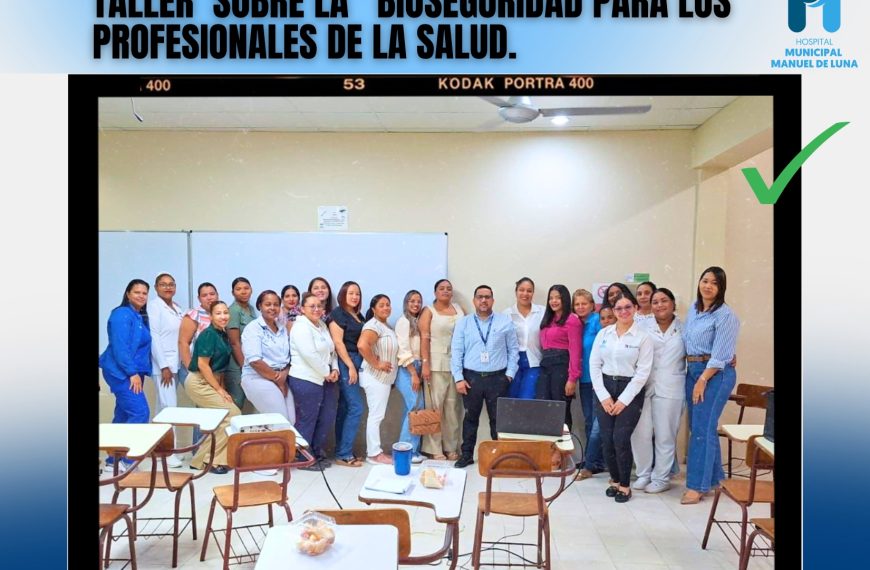 Hospital Manuel de Luna fortalece la bioseguridad de su personal con taller impartido por IDOPRIL